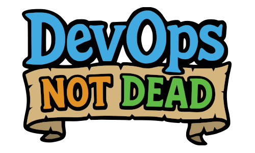 DevOps Not Dead